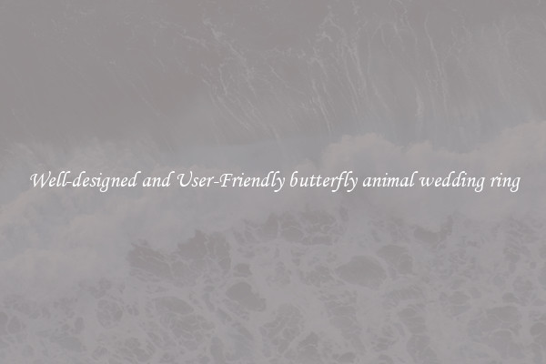 Well-designed and User-Friendly butterfly animal wedding ring