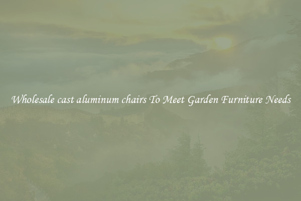 Wholesale cast aluminum chairs To Meet Garden Furniture Needs