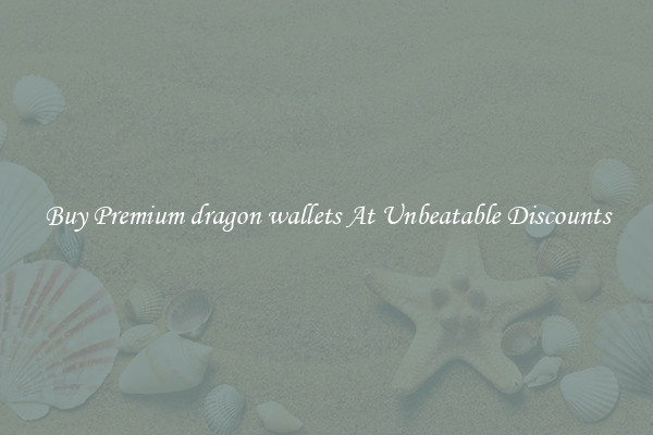 Buy Premium dragon wallets At Unbeatable Discounts