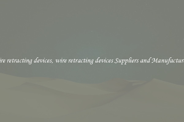 wire retracting devices, wire retracting devices Suppliers and Manufacturers