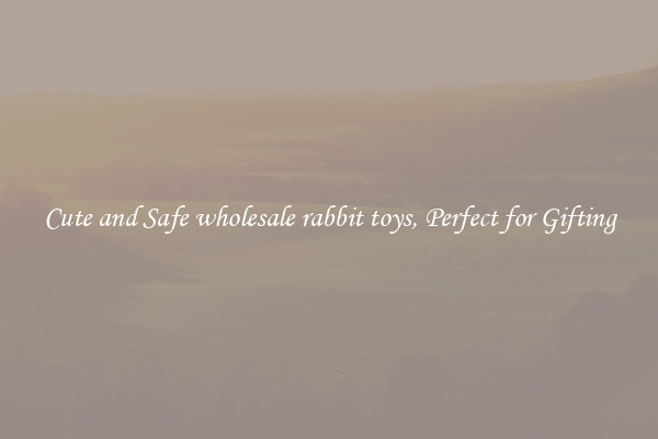 Cute and Safe wholesale rabbit toys, Perfect for Gifting