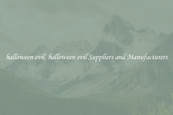 halloween evil, halloween evil Suppliers and Manufacturers