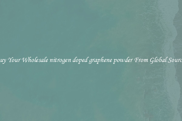Buy Your Wholesale nitrogen doped graphene powder From Global Sources