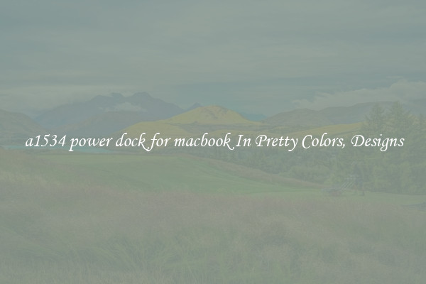 a1534 power dock for macbook In Pretty Colors, Designs