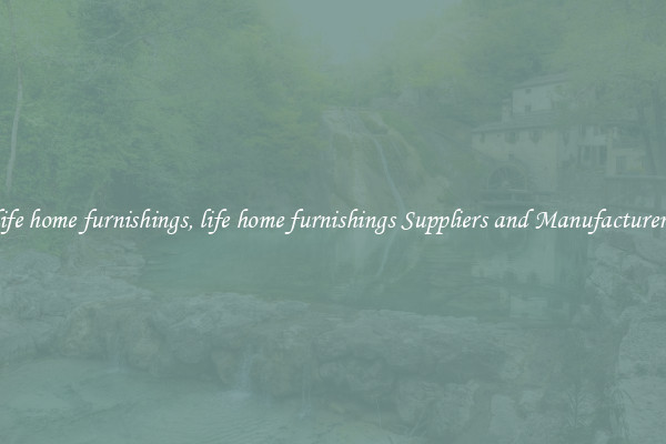 life home furnishings, life home furnishings Suppliers and Manufacturers