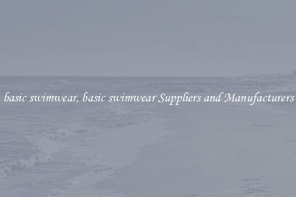 basic swimwear, basic swimwear Suppliers and Manufacturers