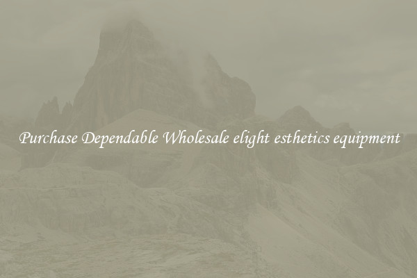 Purchase Dependable Wholesale elight esthetics equipment