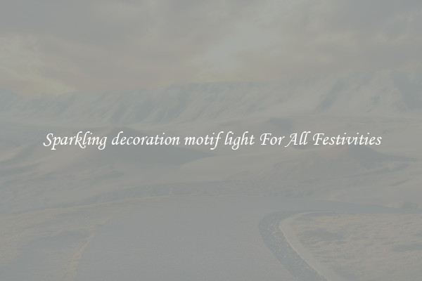 Sparkling decoration motif light For All Festivities