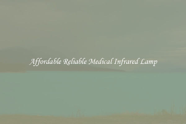 Affordable Reliable Medical Infrared Lamp