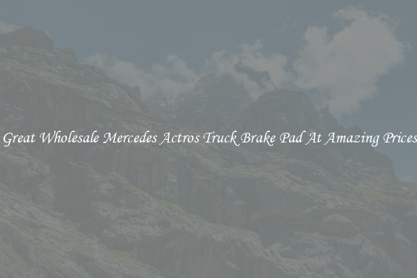 Great Wholesale Mercedes Actros Truck Brake Pad At Amazing Prices