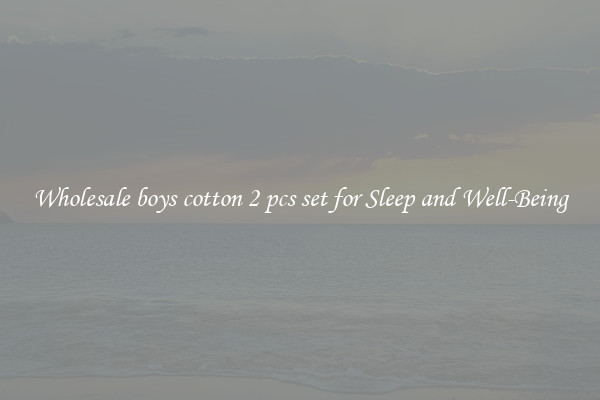 Wholesale boys cotton 2 pcs set for Sleep and Well-Being