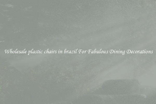 Wholesale plastic chairs in brazil For Fabulous Dining Decorations