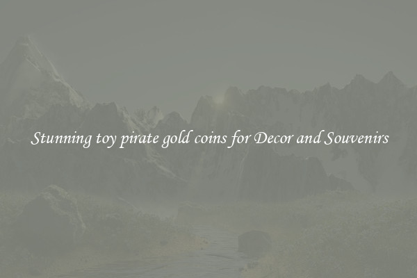 Stunning toy pirate gold coins for Decor and Souvenirs
