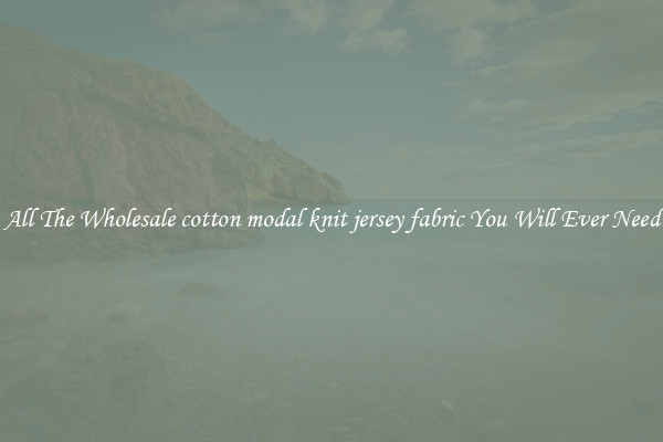 All The Wholesale cotton modal knit jersey fabric You Will Ever Need
