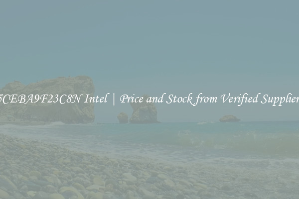 5CEBA9F23C8N Intel | Price and Stock from Verified Suppliers