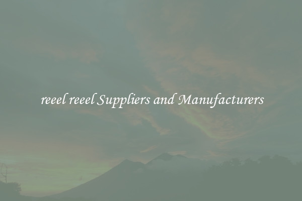 reeel reeel Suppliers and Manufacturers