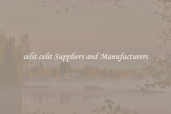 celit celit Suppliers and Manufacturers