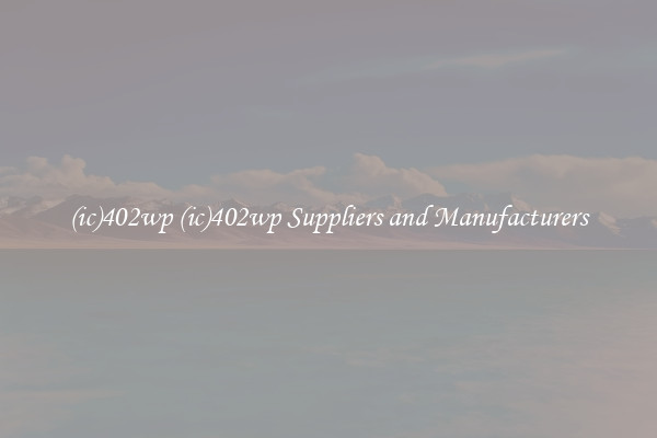 (ic)402wp (ic)402wp Suppliers and Manufacturers